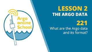 The Argo Online School 221 - The Argo data.  What are the Argo data and its format?.