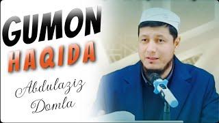 ABDULAZIZ DOMLA / GUMON HAQIDA / АБДУЛАЗИЗ ДОМЛА / ГУМОН ҲАҚИДА /