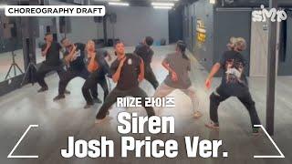 RIIZE 라이즈 'Siren' Choreography Draft (Josh Price Ver.)