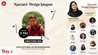 Navratri: Design Sangam Day 2 | Ashutosh Jha | Bhawna Dawra