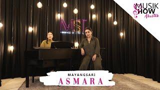 Asmara - Mayangsari ( MUSIK SHOW AKUSTIK )