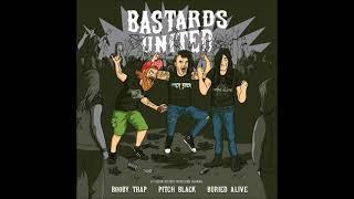 Booby Trap / Pitch Black / Buried Alive - Bastards United (FULL SPLIT ALBUM)