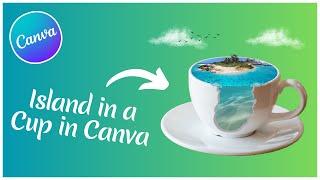 How to Insert Island into Coffee Cup | Photo Manipulation in Canva | Mazrify