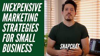 Inexpensive Marketing Strategies for Small Business Snapchat