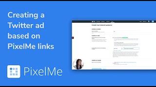 Creating a Twitter ad based on PixelMe links | PixelMe Guide