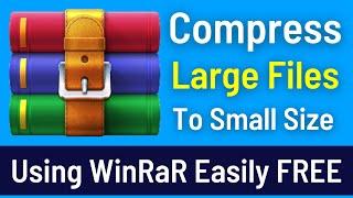How to Compress Large Files to Small Size using Winrar - [Easily and Quick Tutorial]