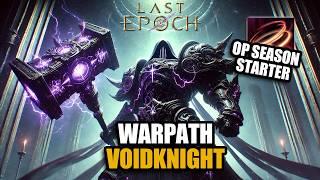 The BEST Season Starter For Void Knight | Echoing Warpath | Last Epoch Build Guide