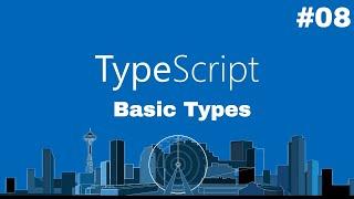 Typescript Essentials #08 - Basic Types (Primitive Types)