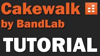 Cakewalk by BandLab Tutorial for Beginners