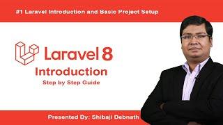 Laravel 8 Introduction and Basic Project Setup | Laravel Tutorial for Beginners