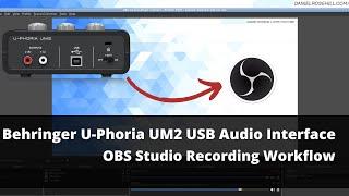 Behringer Uphoria UM2 USB Audio Interface  - OBS Studio Recording Workflow (Ubuntu Linux)
