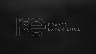 RE. Prayer Experience