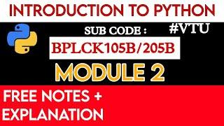 INTRODUCTION TO PYTHON MODULE 2|BOLCK105B MODULE 2|PYTHON MODULE 2|VTU