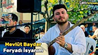 Mevlüt Baydar Feryadı İsyanım 2024