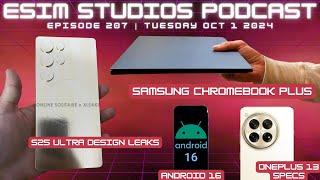 Ep 207 - Samsung Galaxy Chromebook Plus - S25 Ultra Dummy Unit Leaks - Android 16 - S26