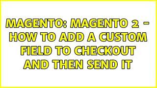 Magento: Magento 2 - How to add a custom field to checkout and then send it