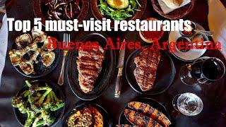 Discover the Top 5 Must-visit Restaurants in Argentina, Buenos Aires