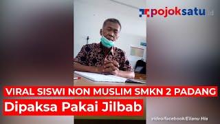 VIRAL SISWI NON MUSLIM SMKN 2 PADANG DIPAKSA PAKAI JILBAB