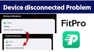 How to fix device disconnected in fitpro || fitpro device disconnected Problem ||