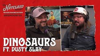 Nateland | Ep #88 - Dinosaurs ft. Dusty Slay