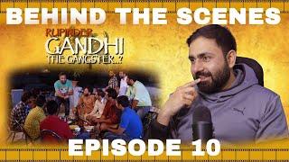 Episode -10 | Gandhi Film Director Commentary | Rupinder Gandhi The Gangster...? | Tarn Mann |