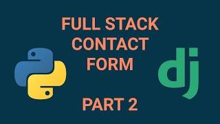 Python Django contact form tutorial - Full Stack Tutorial - Part 2
