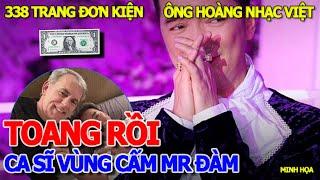 THÔI XONG ĐÀM VĨNH HƯNG "VÙNG CẤM" & 338 TRANG ĐƠN KIỆN CỦA TỶ PHÚ MỸ "CHƠI BẠN" CẠN TÀU RÁO MÁNG