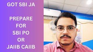 Got SBI JA || Prepare for SBI PO or JAIIB CAIIB