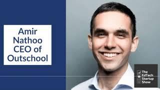 Amir Nathoo - CEO of Outschool | The EdTech Startup Show