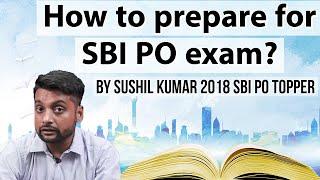 SBI PO exam preparation strategy by Sushil Kumar, SBI PO 2018 exam topper, Mistake to avoid Syllabus