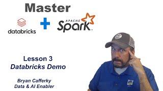 Master Databricks and Apache Spark Step by Step:  Lesson 3 - Databricks Demo