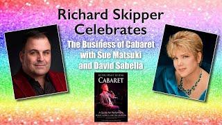 Richard Skipper Celebrates The BUSINESS of Cabaret