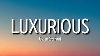 Gwen Stefani - Luxurious (Lyrics) ft. Slim Thug | Working so hard every night and day [Tiktok Song]