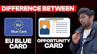 Part 3: DIFFERENCE BETWEEN EU BLUE CARD VS OPPORTUNITY CARD (Chancenkarte), Germany 