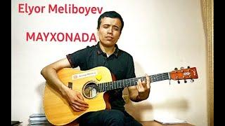 ELYOR MELIBOYEV #MAYXONADA SARXUSH ICHIB MAY...