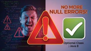 Mastering Java's Optional Class: Avoid Null Pointer Exceptions with Ease!