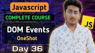 DOM Events in JavaScript OneShot | JavaScript Tutorial In Hindi #36