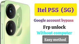 Itel P55 [5G]  frp bypass, Google account unlock without computer, Android 13,100% wark