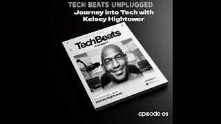 Ep03: "Journey into Tech with Kelsey Hightower (Uncut version) 