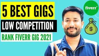 Low Competition Fiverr Gigs 2021 | How to Rank Fiverr Gig | Best Fiverr Gigs to Make Money 2021