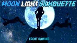 Moon Light Silhouette - Edit By:Frost Gaming