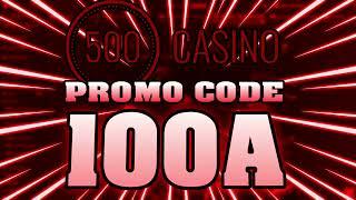 500 CASINO PROMO CODE [2024] 500Casino Code Free Bonus