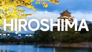 Hiroshima Travel Guide: A Japanese City Reborn and Thriving