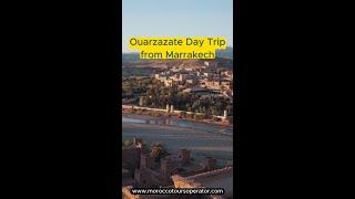 Ouarzazate Day Trip from Marrakech