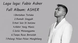 Lagu-Lagu: Fabio Asher (Full Album ASHER)