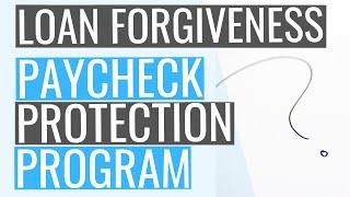 Payroll Protection Program, Loan Forgiveness & SBA EIDL Changes - What you need to know