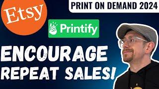 Encourage Repeat Sales for Your Print on Demand Etsy Shop