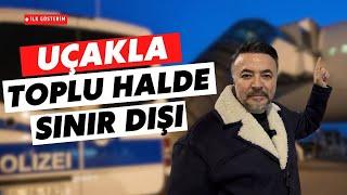 6 HAFTA İÇİNDE UÇAKLA TOPLU HALDE SINIR DIŞI EDİLME KARARI ÇIKTI! Bakanlık doğruladı.@benyuxel