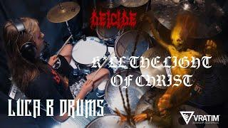 DEICIDE : K*LL THE LIGHT OF CHRIST - DRUM COVER : LUCA B DRUMS