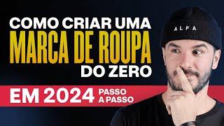 GUIA BÁSICO PARA CRIAR UMA MARCA DE ROUPA DO ZERO (2024)